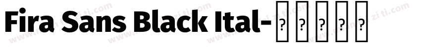 Fira Sans Black Ital字体转换